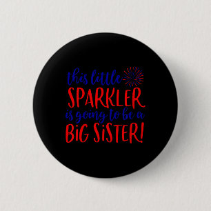 Badge Rond 5 Cm Grosse Soeur Sparkler 4 juillet Grossesse Annonce