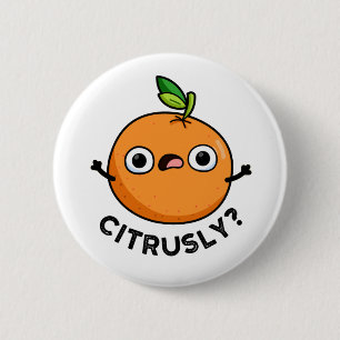 Badge Rond 5 Cm Grossièrement Drôle De Pun Sérieusement Orange