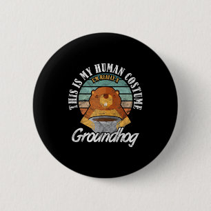 Badge Rond 5 Cm Ground Hog Im Really A Groundhog _2