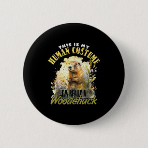 Badge Rond 5 Cm Ground Hog Im Really A Woodchuck _1