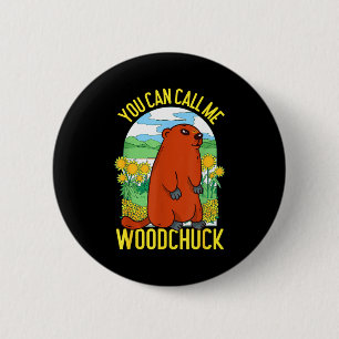 Badge Rond 5 Cm Groundhog_ Vous pouvez m'appeler Woodchuck