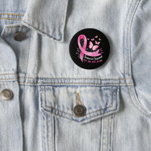 Badge Rond 5 Cm Groupe de soutien au cancer du sein Vous n'êtes pa