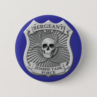 Badge Rond 5 Cm Groupe de travail de zombi - insigne de sergent