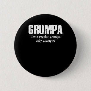 Badge Rond 5 Cm Grumpa Comme Un Grand-Père Régulier Seulement Grum