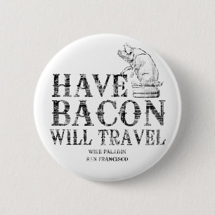 Badge Rond 5 Cm Grunge Style Avoir Bacon va voyager