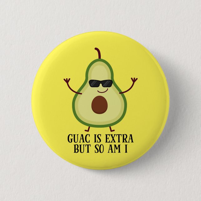 Badge Rond 5 Cm Guac Est Extra, Mais Moi Aussi Je Suis Amusé À Avo (Devant)