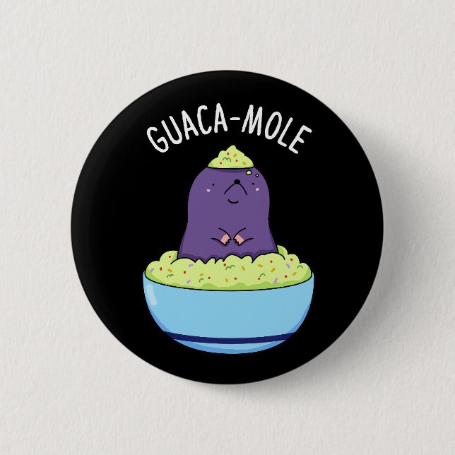 Badge Rond 5 Cm Guacamole Funny Mole Dans Guacamole Dip Pun Dark B (Devant)