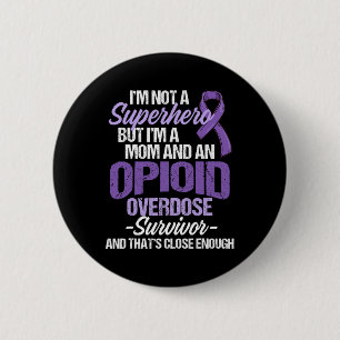 Badge Rond 5 Cm Guerrier de la sensibilisation au surdosage d'opio