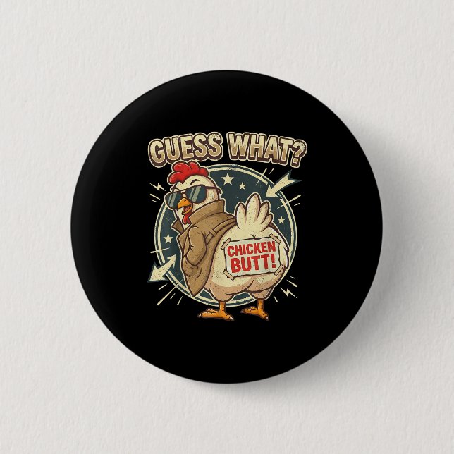 Badge Rond 5 Cm Guess What Chicken Butt  (Devant)