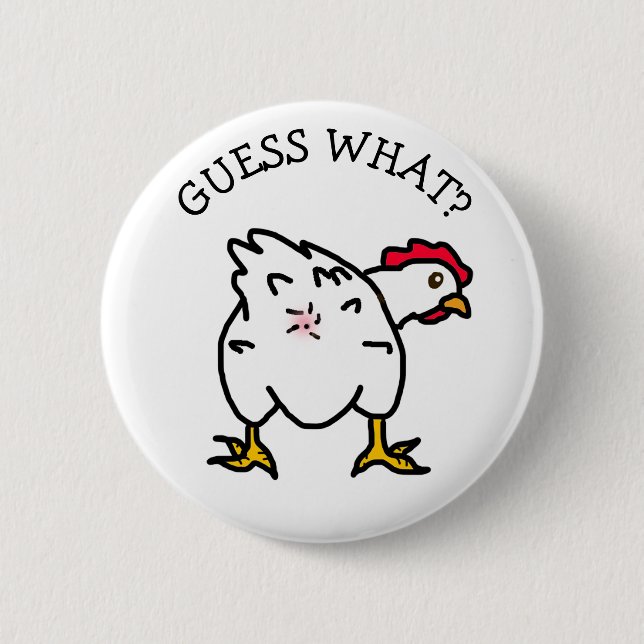 Badge Rond 5 Cm Guess What ? "Chicken Butt, Chicken Humor Joke (Devant)