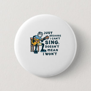 Badge Rond 5 Cm Guitare Lover juste parce que je ne peux pas chant