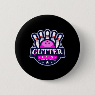 Badge Rond 5 Cm Gutter Gals Nom d'équipe de bowling drôle pour fem