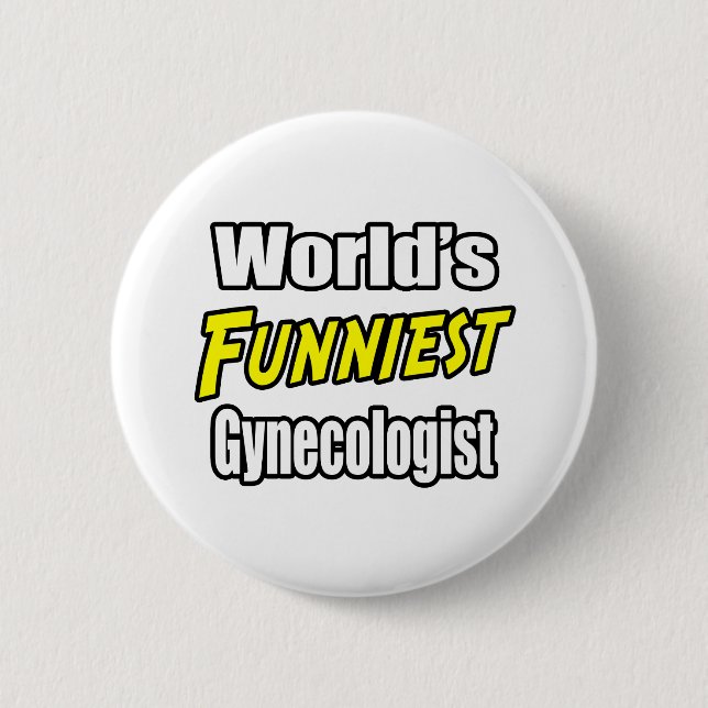 Badge Rond 5 Cm Gynécologue le plus drôle du monde (Devant)