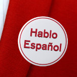 Badge Rond 5 Cm Hablo Español - Je parle espagnol<br><div class="desc">Hablo Español - Je parle espagnol bouton ou autocollant pour faire savoir aux gens que vous parlez espagnol et sont disponibles pour répondre aux questions. Idéal pour les magasins,  les bureaux,  les professionnels qui travaillent avec le public ou le personnel de l'événement.</div>