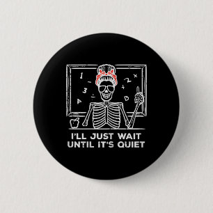 Badge Rond 5 Cm Halloween Enseignant Skeleton Attendez Jusqu'À Cos