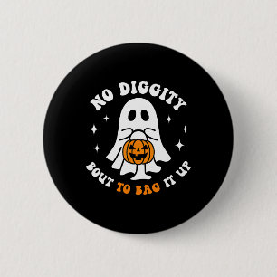 Badge Rond 5 Cm Halloween Fantôme Pas de Diggity Bout Pour L'Arriv