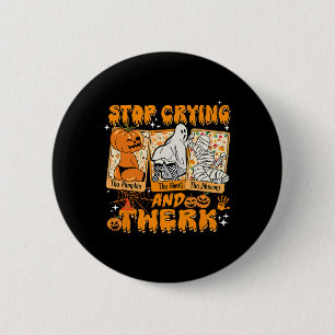 Badge Rond 5 Cm Halloween Funny Arrêtez De Pleurer Et Twerk Citrou