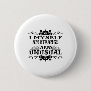Badge Rond 5 Cm Halloween Je Suis Moi-Même Étrange Et Des Hommes I