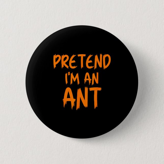 Badge Rond 5 Cm Halloween Pretend I'm An Ant Costume Funny Lazy Ki (Devant)