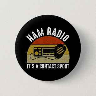 Badge Rond 5 Cm Ham Radio - C'est un sport de contact