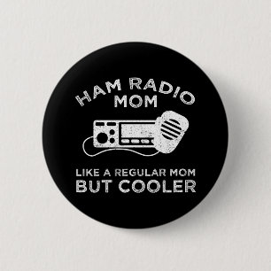 Badge Rond 5 Cm Ham Radio Maman - Comme Une Maman Régulière Mais G
