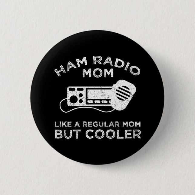 Badge Rond 5 Cm Ham Radio Maman - Comme Une Maman Régulière Mais G (Devant)