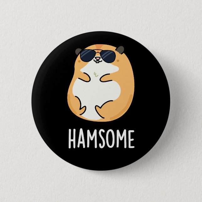 Badge Rond 5 Cm Ham-some Funny Handsome Hamster Pun Dark BG (Devant)