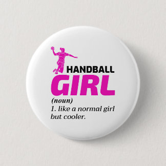 Badge Rond 5 Cm Handball Girl Handballer Funny Saying