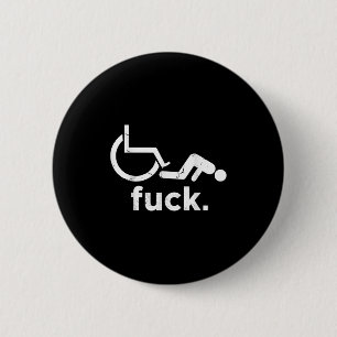 Badge Rond 5 Cm Handicap Humour en fauteuil roulant Mème amusant -