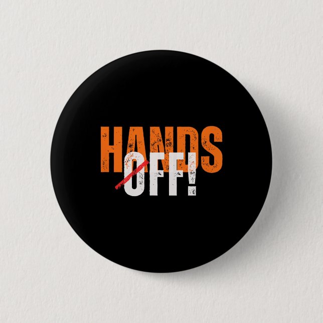 Badge Rond 5 Cm Hands Off ! Anti-trump  (Devant)