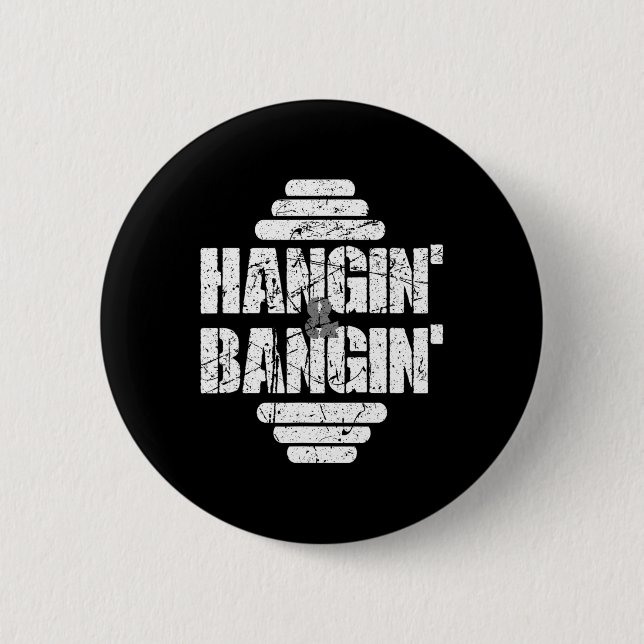 Badge Rond 5 Cm Hangin' Et Bangin' Bodybuilding Gif Poids (Devant)