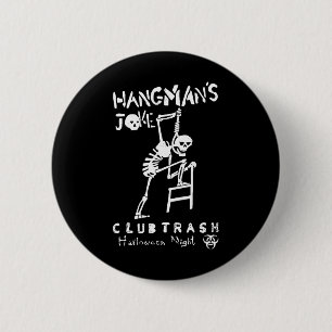 Badge Rond 5 Cm Hangmans Joke Retro Halloween 1994 Club Trash Crow