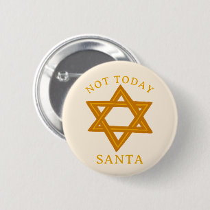 Badge Rond 5 Cm HANOUKKA PAS AUJOURD'HUI PÈRE NOËL Funny STAR dess