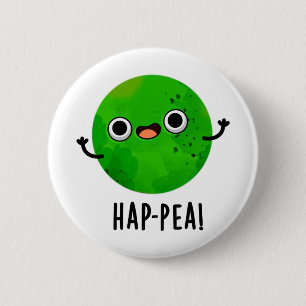 Badge Rond 5 Cm Hap Pea Funny Happy Pea Pun