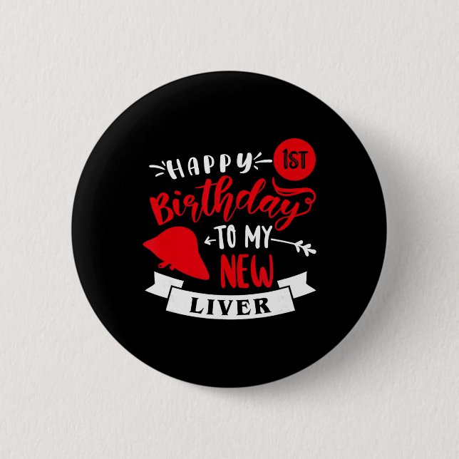Badge Rond 5 Cm Happy 1st Birthday To My New Liver, Transplant Ann (Devant)