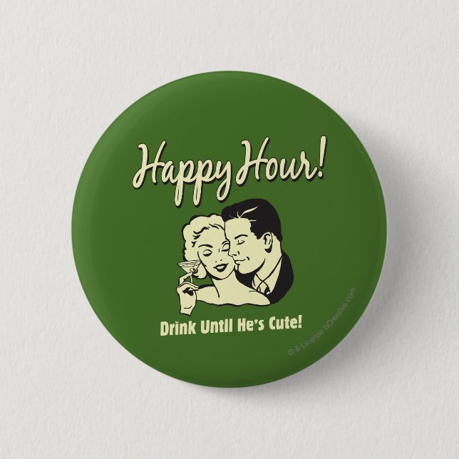 Badge Rond 5 Cm Happy Hour : Boire jusqu'à ce qu'il soit mignon (Devant)