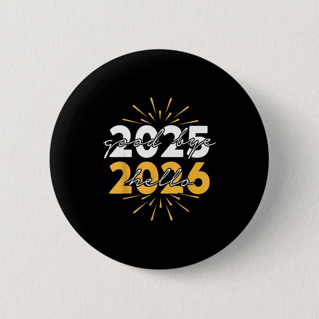 Badge Rond 5 Cm Happy New Year 2026 Goodbye 2025 Hello 2026  (Devant)