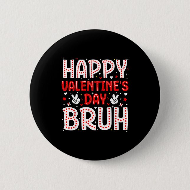 Badge Rond 5 Cm Happy Valentines Day Bruh Heart Love Valentine Boy (Devant)