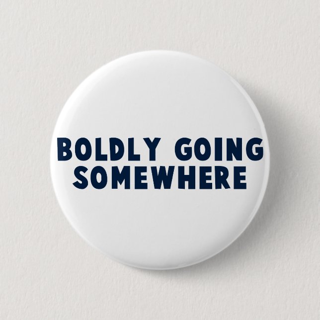 Badge Rond 5 Cm Hardiment allant quelque part (Devant)