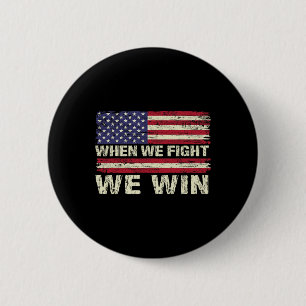 Badge Rond 5 Cm Harris 2024 Quand Nous Combattons Nous Gagnons Dnc