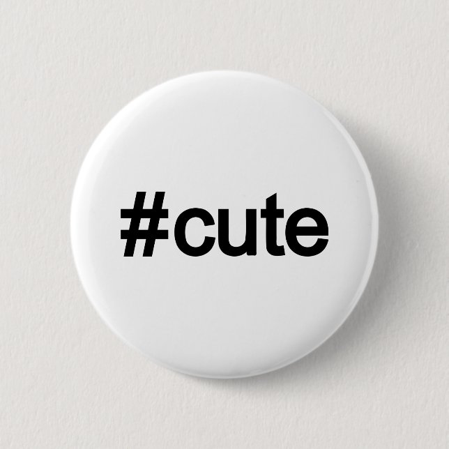 Badge Rond 5 Cm Hashtag # Cute (Devant)