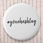 Badge Rond 5 Cm Hashtag # | Script minimaliste moderne médias soci<br><div class="desc">A simple, stylish bespoke custom hashtag design which can easily be personalized with your favorite hash used in your your twitter, Instagram, Facebook, Pinterest or your social media accounts. Make your own #hashtag go viral with this custom design ! #YourHashtag in script minimalist moderne handwritten typographiy ready for your custom...</div>
