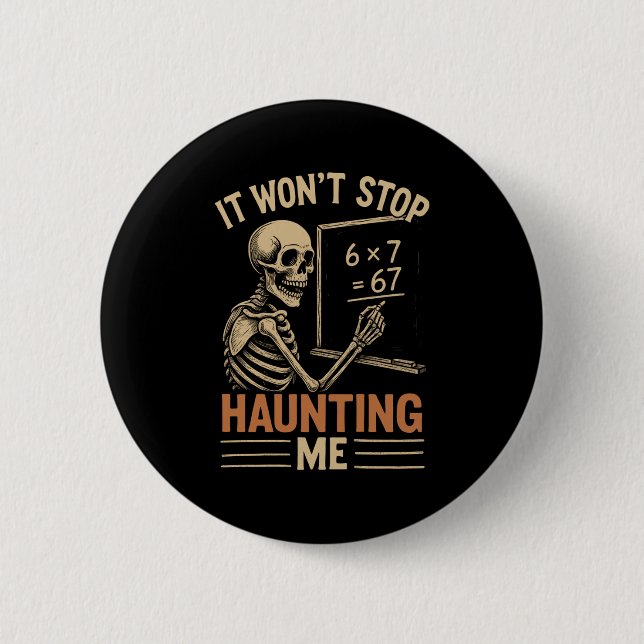 Badge Rond 5 Cm Haunted By 67 Skeleton Math Teacher Student Hallow (Devant)