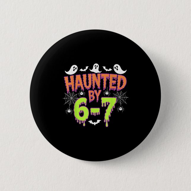 Badge Rond 5 Cm Haunted By 6 7  (Devant)