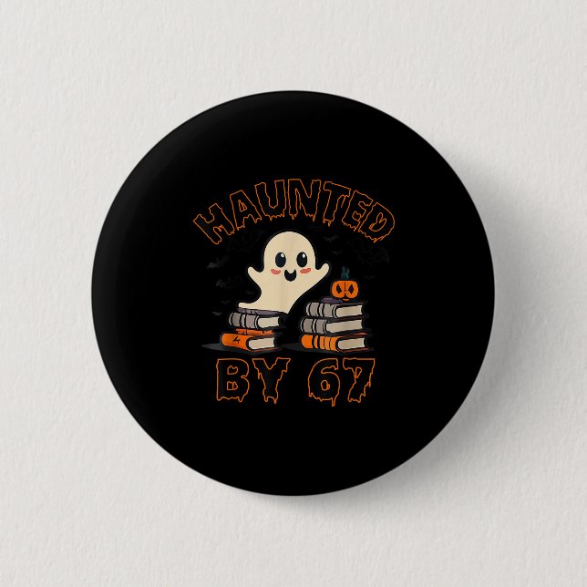 Badge Rond 5 Cm Haunted Par 67 Drôle Enseignant Ghost Citrouille H (Devant)