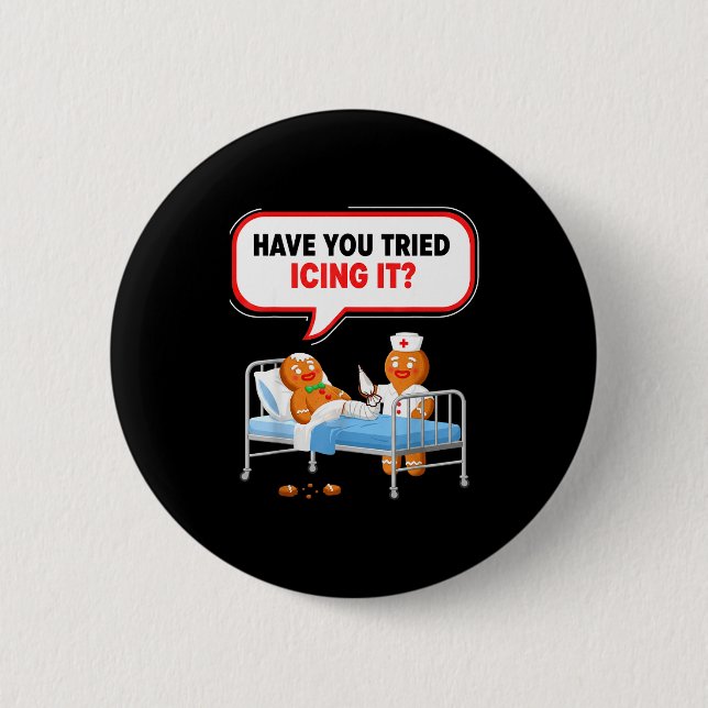 Badge Rond 5 Cm Have You Tried Icing It Gingerbread Funny Nurse Ch (Devant)