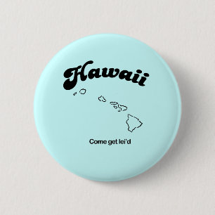 Badge Rond 5 Cm Hawaii Motto - Venez vous leid