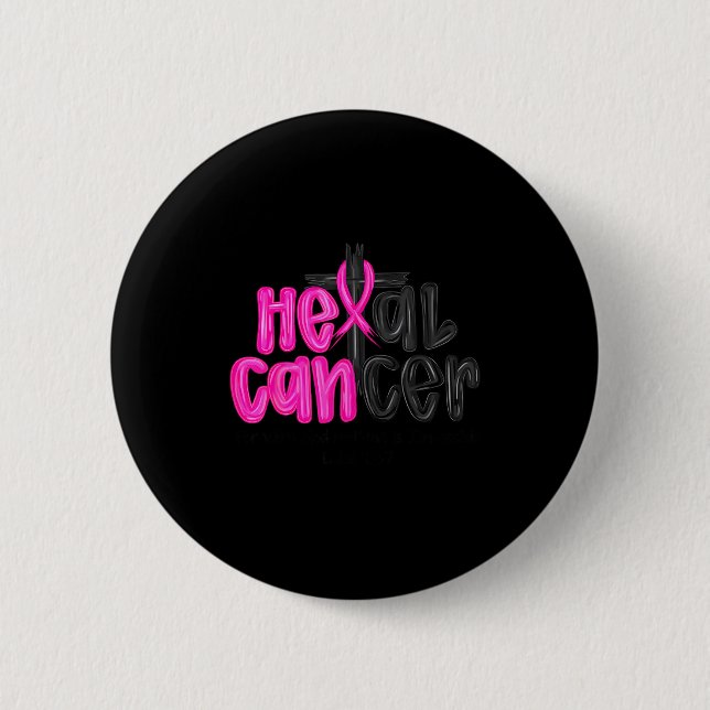 Badge Rond 5 Cm He Can Heal Cancer Believe God Christian Breast Ca (Devant)