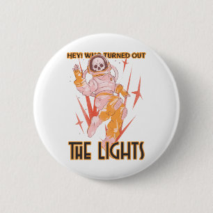 Badge Rond 5 Cm Hé! Qui a éteint les lumières