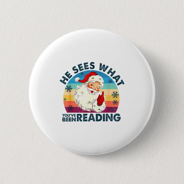 Badge Rond 5 Cm He Sees What You've Been Reading Santa Christmas B (Devant)